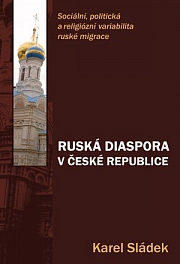 Obálka knihy: Ruská diaspora v Českérepublice. Sociální, politická a religiózní variabilitaruských migrantů