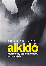 Obálka knihy: Aikido. Fragmenty dialogu o dvou neznámých