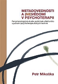 Obálka knihy Metadovednosti a (ne)vědomí v psychoterapii. Fenomenologická studie podmínek efektivního využívání psychoterapeutických technik