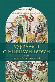 Obálka knihy: Vyprávění o minulých letech aneb Nestorův letopis ruský. Nejstarší staroruská kronika