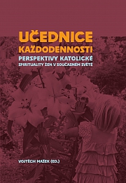 Obálka knihy: Učednice každodennosti. Perspektivy katolické spirituality žen v současném světě