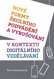 Obálka knihy: Nové formy školního podvádění a vyrušování v kontextu digitálního vzdělávání