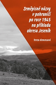 Obálka knihy: Zeměpisné názvy v pohraničí po roce 1945 na příkladu okresu Jesení