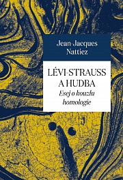 Obálka knihy: Lévi-Strauss a hudba. Esej o kouzlu homologie