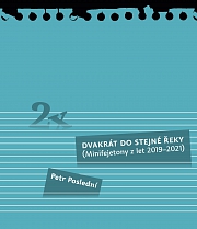 Obálka knihy: Dvakrát do stejné řeky. Minifejetony z let 2019–2021