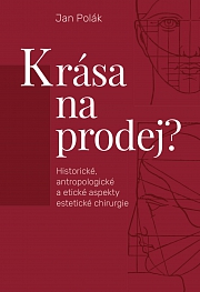 Obálka knihy: Krása na prodej? Historické, antropologické a etické aspekty estetické chirurgie