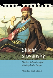 Obálka knihy: Skicář slovanský. Člověk v kulturní krajině středovýchodní Evropy