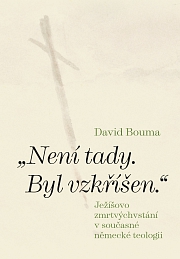 Obálka knihy: „Není tady. Byl vzkříšen.“ Ježíšovo zmrtvýchvstání v současné německé teologii