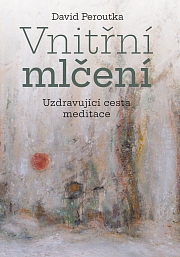 Obálka knihy: Vnitřní mlčení. Uzdravující cesta meditace