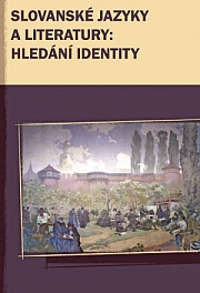 Obálka knihy: Slovanské jazyky a literatury: hledání identity