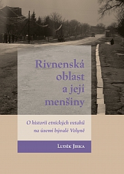 Obálka knihy: Rivnenská oblast a její menšiny. O historii etnických vztahů na území bývalé Volyně