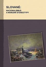 Obálka knihy: Slované: nacionalismus a národní stereotypy