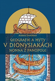 Obálka knihy: Geografie a mýty v Dionysiakách Nonna z Panopole