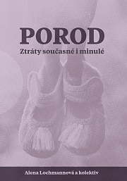Obálka knihy: Porod. Ztráty současné i minulé