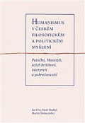 Obálka knihy: Humanismus v českém filosofickém a politickém myšlení: Patočka, Masaryk, jejich kritikové, interpreti a pokračovatelé