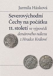 Obálka knihy: Severovýchodní Čechy na počátku 11. století ve výpovědi denárového nálezu z Hradce Králové