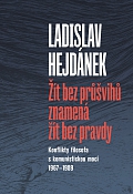 Obálka knihy: Žít bez průšvihů znamená žít bez pravdy. Konflikty filosofa s komunistickou mocí 1967–1989