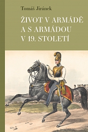 Obálka knihy: Život v armádě a s armádou v 19. století