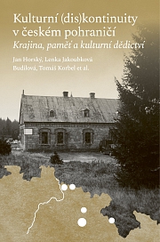 Obálka knihy: Kulturní (dis)kontinuity v českém pohraničí. Krajina, paměť a kulturní dědictví